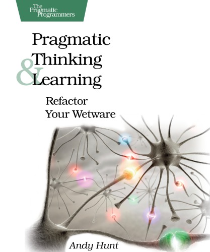 Pragmatic thinking and learning refactor your wetware