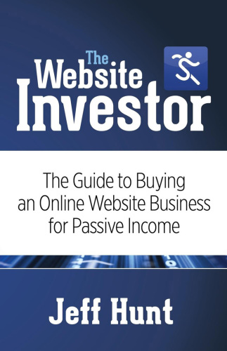 The website investor: the guide to buying an online website business for passive income
