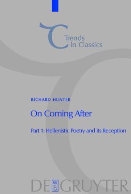 On Coming After: Studies in Post-Classical Greek Literature and Its Reception