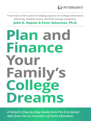 Plan and finance your family's college dreams: a parent's step-by-step guide from pre-k to senior year