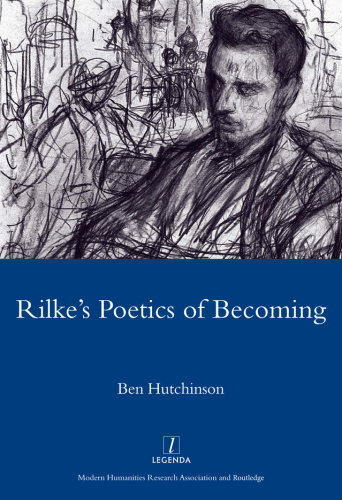 Rainer Maria Rike, 1893-1908: Poetry As Process: A Poetics of Becoming