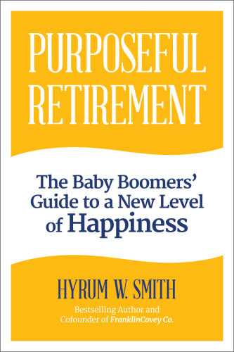 Purposeful retirement: how to bring happiness and meaning to your retirement