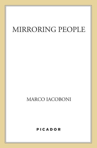 Mirroring people: the science of empathy and how we connect with others