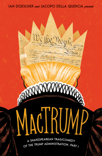 MacTrump: a Shakespearean tragicomedy of the Trump administration, Part I
