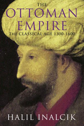 The Ottoman empire: the classical age, 1300-1600