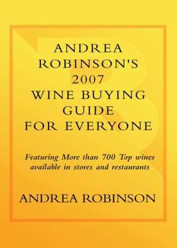 Andrea Robinson's 2007 Wine Buying Guide for Everyone