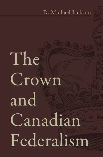 The Crown and Canadian Federalism