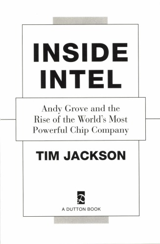 Inside Intel: Andy Grove and the rise of the world's most powerful chip company