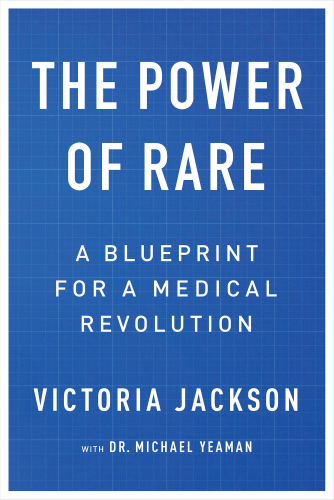 The power of rare: a blueprint for a medical revolution