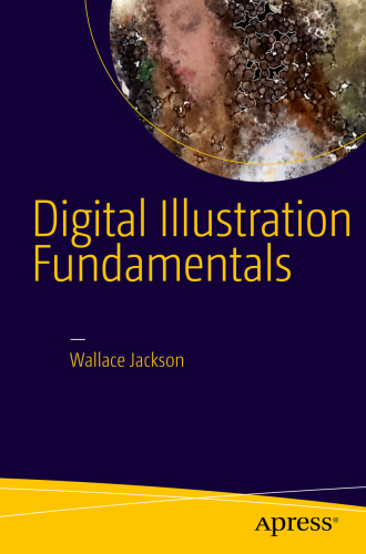 Digital illustration fundamentals: vector, raster, waveform, newmedia with DICF, DAEF and ASNMF