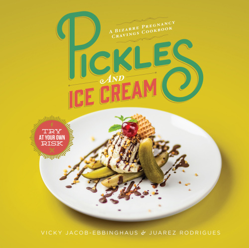Pickles and ice cream: a bizarre pregnancy cravings cookbook