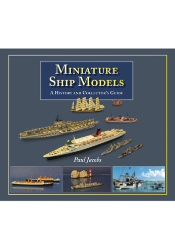 Miniature ship models: a history and collector's guide