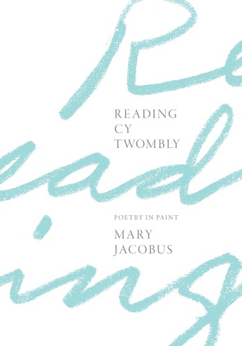 Reading Cy Twombly: poetry in paint
