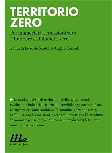 Territorio zero. Per una società a emissioni zero, rifiuti zero e chilometri zero