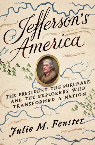 Jefferson's america: the expeditions that made a nation