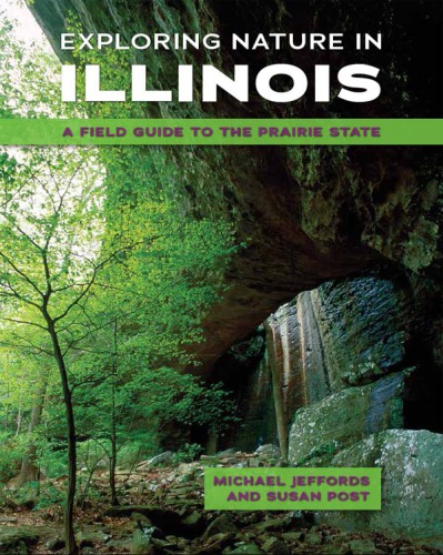 Exploring nature in Illinois: a field guide to the Prairie State
