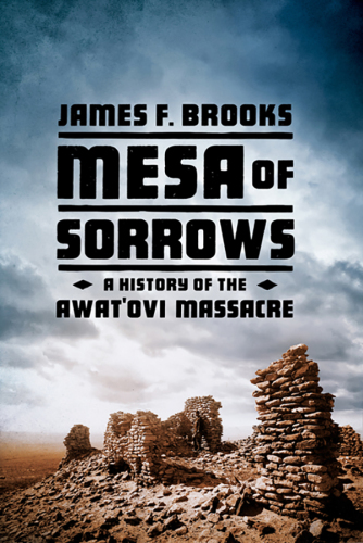 Mesa of sorrows: a history of the Awat'ovi massacre