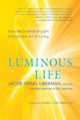 Luminous life: how the science of light unlocks the art of living