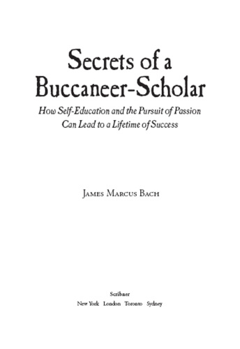 Secrets of a buccaneer-scholar: self-education and the pursuit of passion