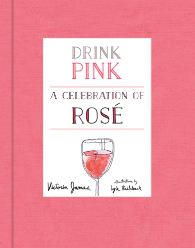 Drink pink: a celebration of rosé