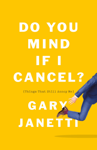 Do you mind if I cancel?: (things that still annoy me)