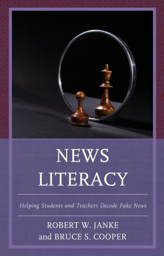 News literacy: helping students and teachers decode fake news