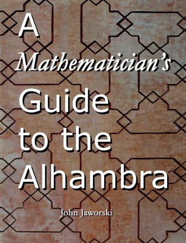 A Mathematician's Guide to the Alhambra