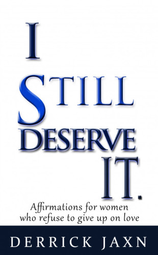 I still deserve it: affirmations for women who refuse to give up on love