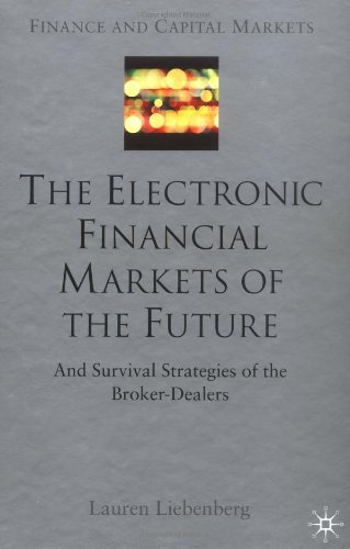 The Electronic Financial Markets of the Future: Survival Strategies of the Broker-Dealers