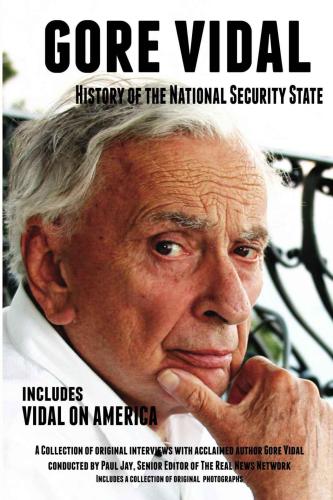 History of the national security state & Vidal on America: a collection of original interviews with acclaimed author Gore Vidal