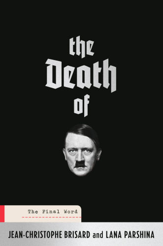 The Death of Hitler: the Final Word