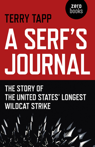 A serf's journal: the story of the United States' longest wildcat strike