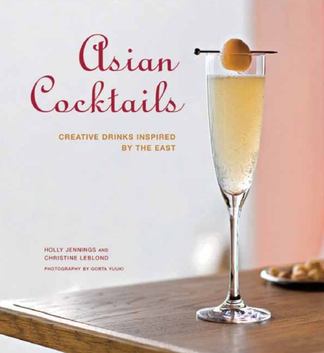 Asian cocktails creative drinks inspired by the Far East