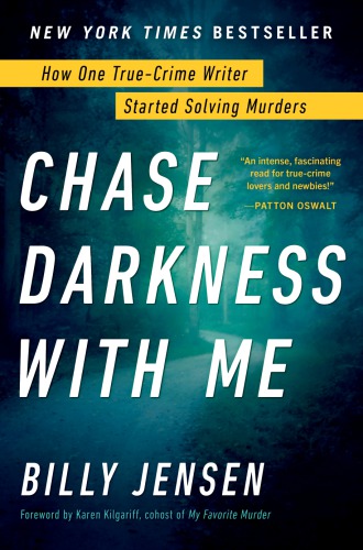 CHASE DARKNESS WITH ME: how one true-crime writer started solving murders