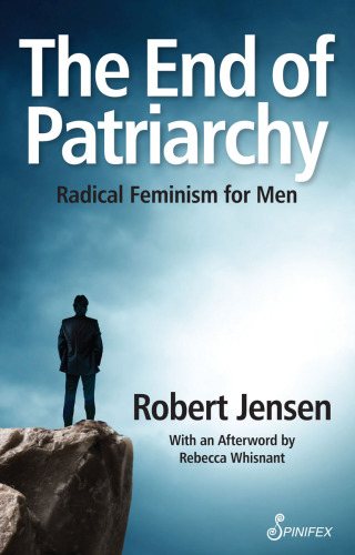 The end of patriarchy: radical feminism for men