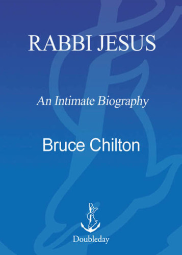 Rabbi Jesus: an intimate biography