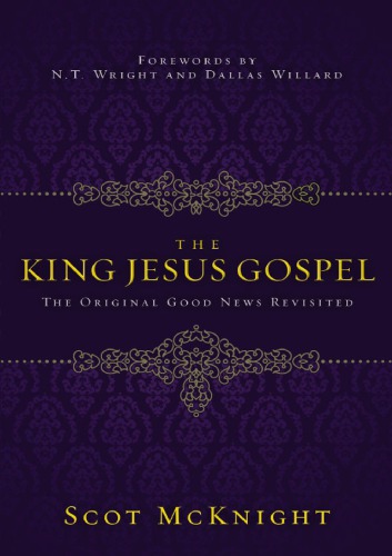 The King Jesus Gospel: the original good news revisited