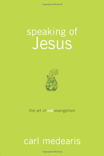 Speaking of Jesus: The Art of Not-Evangelism
