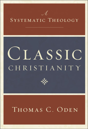 Classic Christianity: a systematic theology