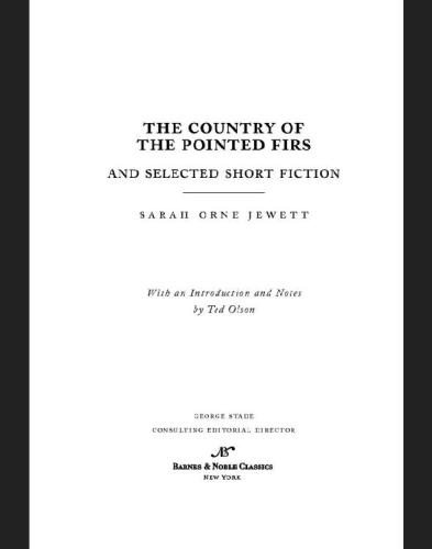 The country of the pointed firs, and selected short fiction