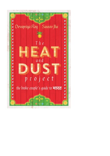 The heat and dust project: the broke couple's guide to Bharat