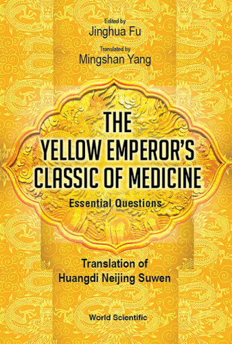 The Yellow Emperors Classic of Medicine: Essential Questions