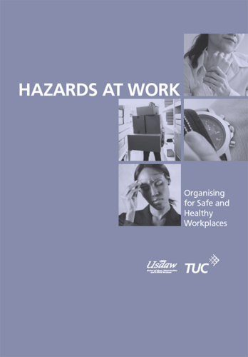 Hazards at work: organising for safe and healthy workplaces