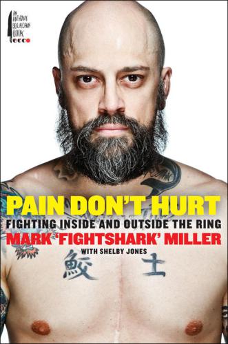 Pain don't hurt: fighting inside and outside the ring