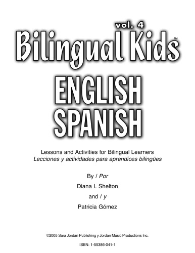 Bilingual kids, English-Spanish. Vol. 4, Lessons & exercises for bilingual learners = Lecciones y actividades para aprendices bilingües