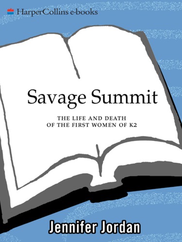 Savage summit: the true stories of the five women who climbed K2, the world's most feared mountain