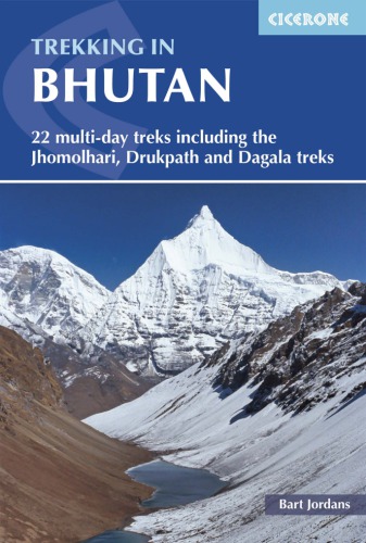 Trekking in Bhutan: 22 multi-day treks including the Jhomolhari, Druk Path, Lunana and Dagala treks