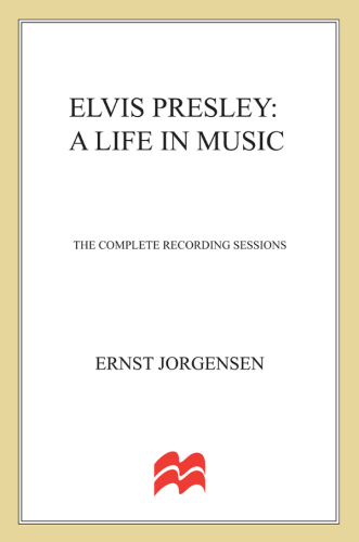 Elvis Presley: a life in music: the complete recording sessions