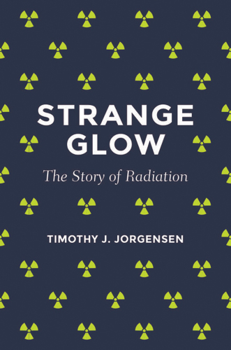 Strange glow: the story of radiation
