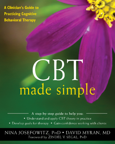 CBT MADE SIMPLE: a clinician's guide to practicing cognitive behavioral therapy